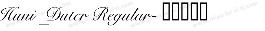 Huni_Dutcr Regular字体转换